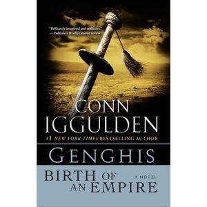 Genghis: Birth of an Empire -- Conn Iggulden